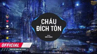 CHÁU ĐÍCH TÔN ( WRC REMIX ) - Kidz // Là Thằng Cháu Đích Tôn, Nối Nghiệp Tổ Tông Remix...Hot Tiktok