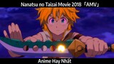 Nanatsu no Taizai Movie 2018「AMV」Hay Nhất
