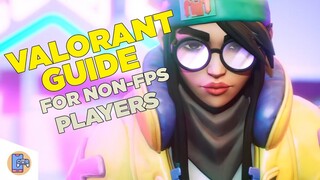 Valorant Guide for non-FPS Players