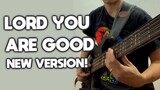 Lord You Are Good   New Version Bass by Jikyonly