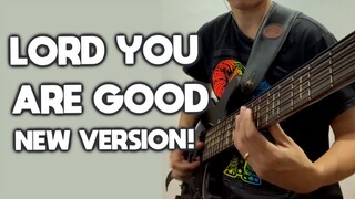 Lord You Are Good   New Version Bass by Jikyonly