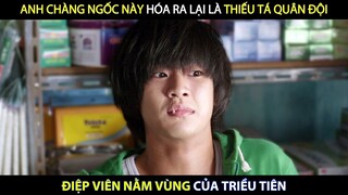 [Review Phim] Anh Chàng Ngốc Này Hóa Ra Lại Là Thiếu Tá Quân Đội Điệp Viên Nằm Vùng Của Triều Tiên