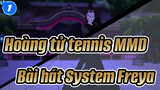 [Hoàng tử tennis MMD] FREYJA.sys_1