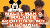 MALIIT MAN O MALAKI E APPRECIATE MO -TITO VINCE- ❤🥰🤗🤟 | TORO FAMILY |