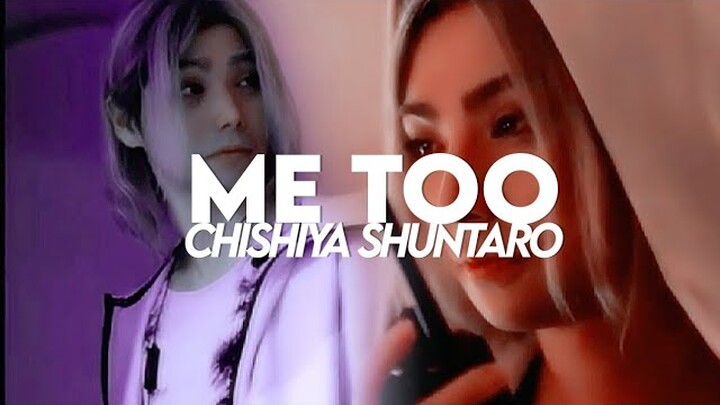 ❥ Me Too | Chishiya Shuntaro