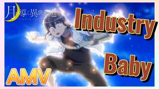 [Industry Baby] AMV