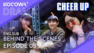 Behind The Scenes: Episode 05 | Cheer Up | KOCOWA+