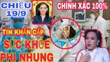 🙏🙏Chiều 19/9: BS BV Chợ Rẫy thông báo "KHẨN" Sức Khỏe của ca sĩ Phi Nhung cho Việt Hương