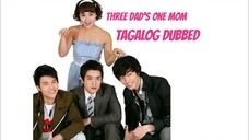 Three Dad's One Mom  (Tagalog Dubbed)