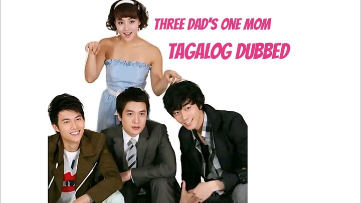 Three Dad's One Mom  (Tagalog Dubbed)