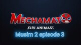 Mechamato musim 2 episode 3