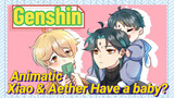 [Genshin,  Animatic]  Xiao & Aether Have a baby???