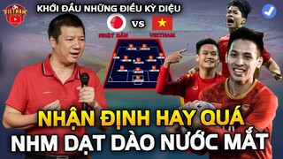 BLV Quang Huy Nhận Định Cực Hay Trận Việt Nam Đấu Nhật Bản, NHM Dạt Dào Nước Mắt