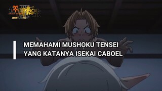 MUSHOKU TENSEI ITU CUMA ISEKAI CABOEL DOANK???