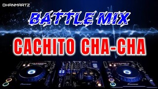 BATTLE MIX || CACHITO CHA-CHA