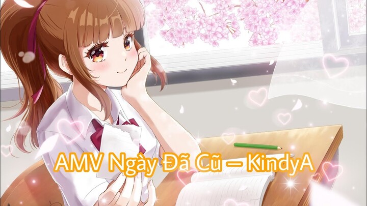 [AMV] Ngày Đã Cũ - KindyA | Nhạc Rap Buồn Tâm Trạng