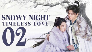 🇨🇳EP 2 | Snowy Night: Timeless Love (2O24) [EngSub]