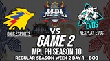 NXPE vs ONIC [Game 02] MPL PH Season 10 Week 3 Day 2 | MLBB