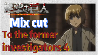 [Attack on Titan]  Mix cut | To the former investigators 4