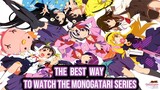 The ONLY Way To Watch The Monogatari Series.