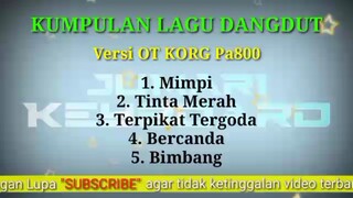 KUMPULAN LAGU DANGDUT versi OT KORG Pa800