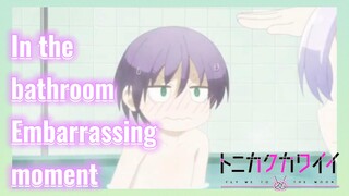 In the bathroom Embarrassing moment