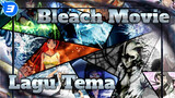 [Bleach The Movies] Edisi Kolektor | Semua Lagu Tema_3