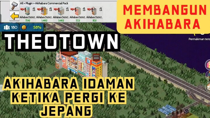 Theotown - membangun Akihabara , tempat idaman yang ingin pergi ke jepang terutama otaku