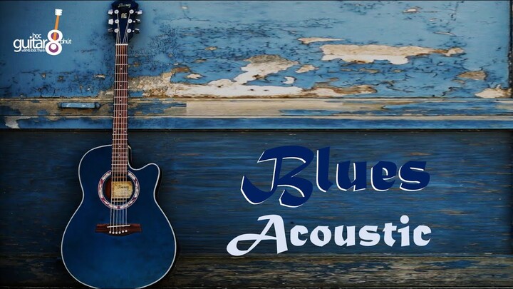 BLUES ACOUSTIC | Bài 11 GUITAR 8 PHÚT VOL.3