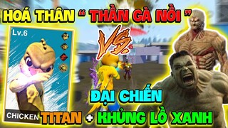 [FreeFire] Phát Hiện Kĩ Năng Mới “ Thần Gà Nồi “ Đại Chiến Bộ Tứ Quái Vật Titan + Khủng Lồ Xanh