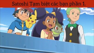 Satoshi tạm biệt các bạn phần 1