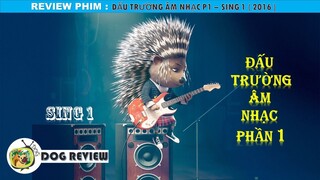 REVIEW PHIM ĐẤU TRƯỜNG ÂM NHẠC 1 - SING 1 || SASUKE ANIME