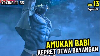 AMUKAN BABI KEPRET DEWA BAYANGAN | XI XING JI SEASON 5 EPISODE 13