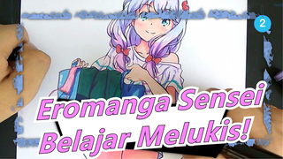 Eromanga Sensei|[MAD Gambaran Tangan]Gambar Eromanga Sensei!Sensei, Aku Mau Belajar Melukis!_2