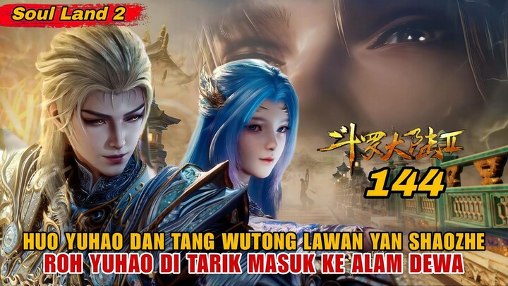 Huo Yuhao & Tang Wutong Lawan Yan Shaozhe, Roh Yuhao Di Tarik Masuk Ke Alam Dewa!!