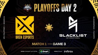 MPL PH S11 - PLAYOFFS DAY 2 - BREN vs BLCK - GAME 3