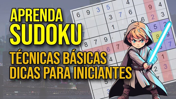 Aprenda Sudoku - Regras Dicas e Técnicas Básicas para Iniciantes