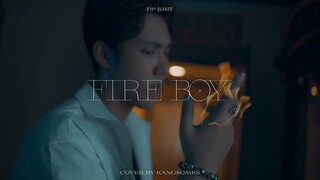 FIRE BOY - PP KRIT Cover by KANGSOMKS