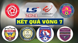 KẾT QUẢ VÒNG 7 GIẢI VĐQG VIỆT NAM V-LEAGUE 2021