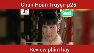 Review phim Chân Hoàn Truyện phần 25   #videohaynhat