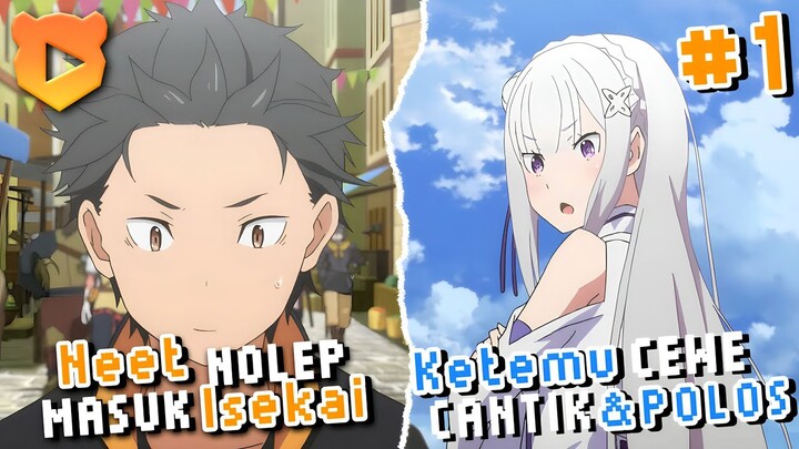 MASUK ISEKAI dan Ketemu Cewek  Cantik | Alur cerita anime Re: Zero kara Hajimeru Isekai Seikatsu