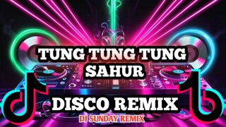 TUNG TUNG TUNG SAHUR DISCO REMIX
