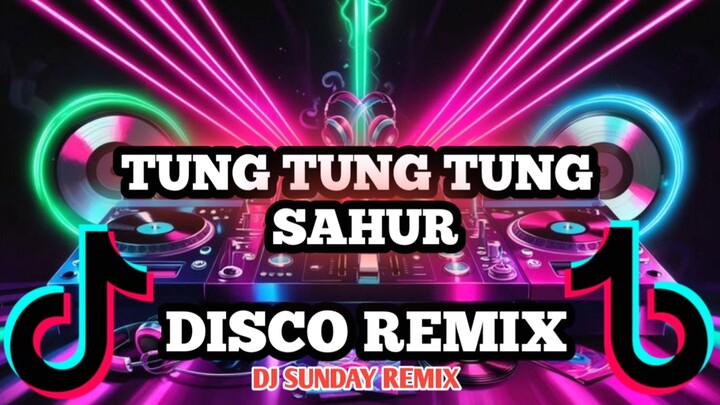TUNG TUNG TUNG SAHUR DISCO REMIX