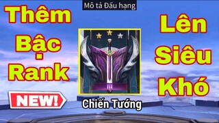 LIÊN QUÂN : Chính Thức Thêm Rank Mới Chiến Tướng - Bậc Rank Thứ 9 Lên Cực Khó