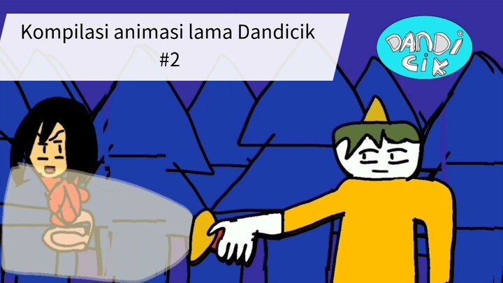 Kumpulan animasi lama Dandicik part 2