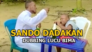 Sando Dadakan - Dubbing Lucu Bima || Nggahi Mbojo