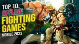 10 Best OFFLINE FIGHTING 2023 And Top Offline Fighting Games For Mobile 2023