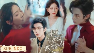 🔥Zhao Guanyu & Yao Yuchen - She was spoiled in his arms 《重逢前男友后，被他宠入怀》Sub Indo