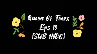 [SUB INDO] Queen Of Tears Eps 10