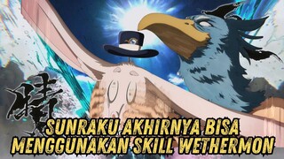AKHIRNYA SUNRAKU BISA MENGGUNAKAN SKILL MILIK WETHERMON